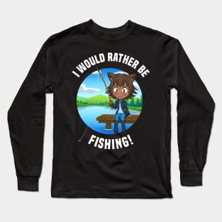 I Would Rather Be Fishing - Chibi Cat Girl Long Sleeve T-Shirt